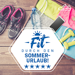 Fit durch den Sommer-Urlaub!